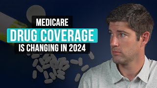 Will the MAJOR CHANGES to the Medicare Drug Coverage System Impact You in 2024?