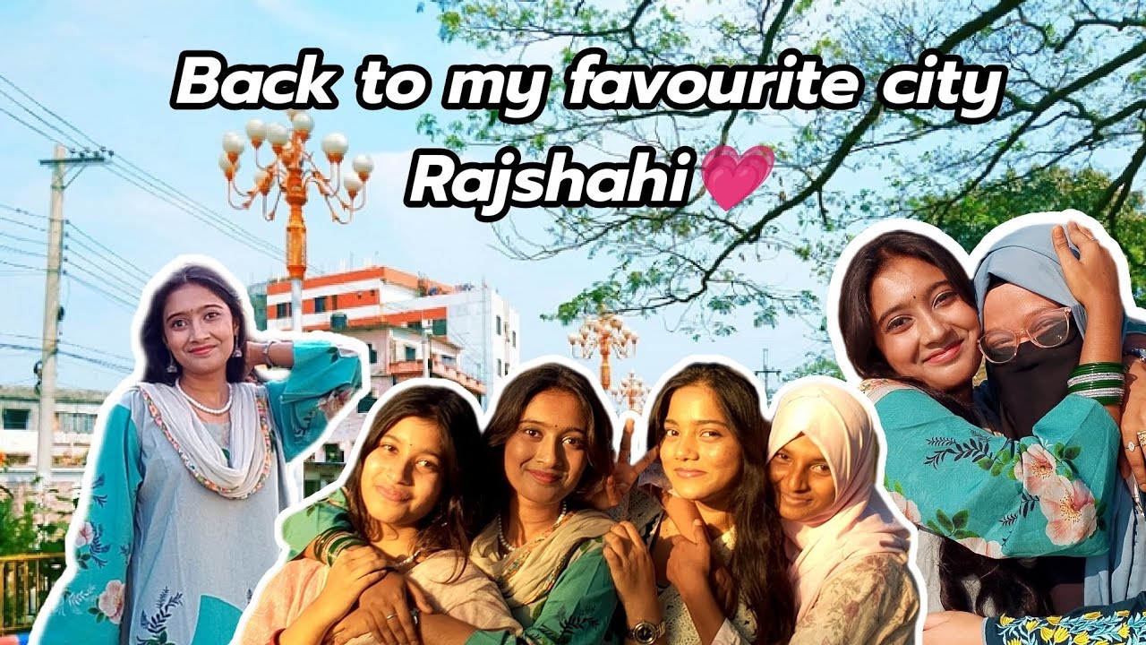Back to my favourite city Rajshahi | Rajshahi Tour | Vlog | Subhaaa