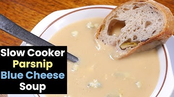 Slow Cooker Parsnip and Blue Cheese Soup