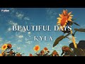 Kyla  beautiful days official lyric