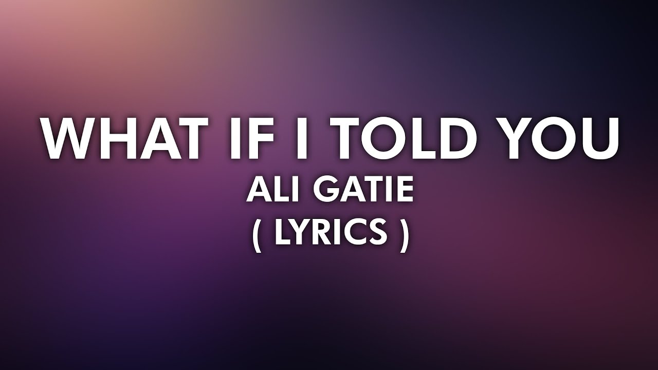 Ali Gatie - What if i told you ( 4K Lyrical Video )