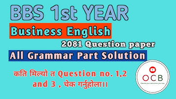 bbs 1st year business english// Grammar part solution// Q.n 1,2&3 // कति मिल्यो त?? #ocwb #bibekoli