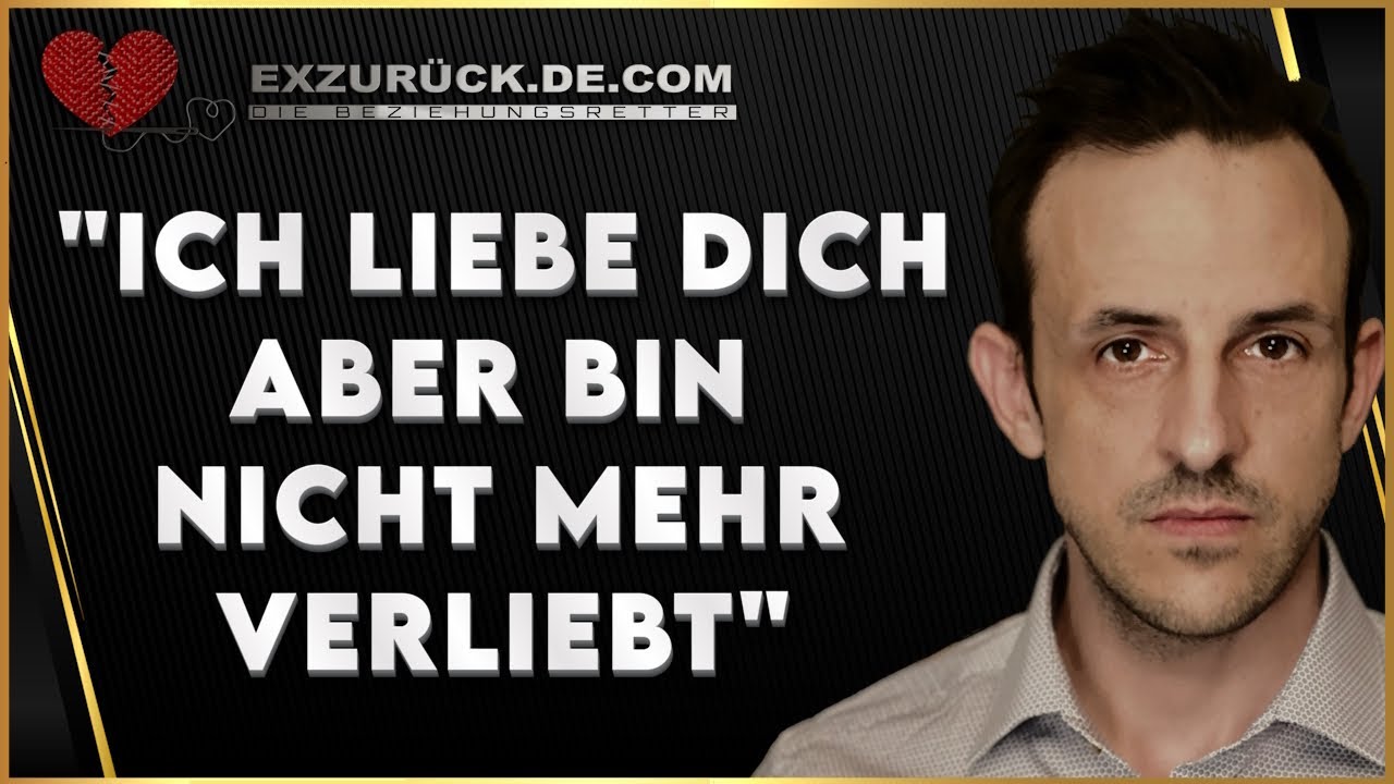 Ich liebe dich aber bin nicht mehr in dich verliebt - YouTube