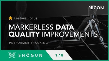Vicon Shogun 1.18 - Markerless Data Quality Improvements
