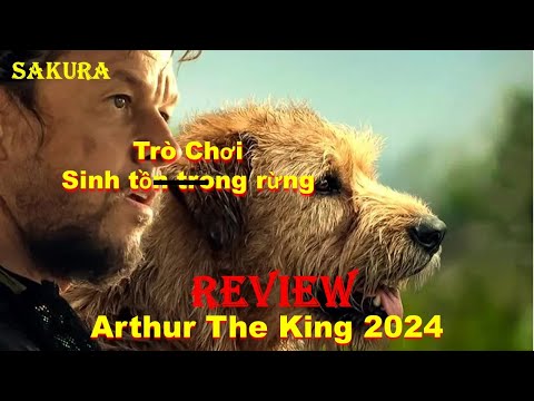 REVIEW PHIM CHÚ CHÓ KIÊN CƯỜNG ARTHUR || ARTHUR THE KING 2024 || SAKURA REVIEW 2023 mới nhất