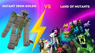 Iron golem mutant vs Land of mutants