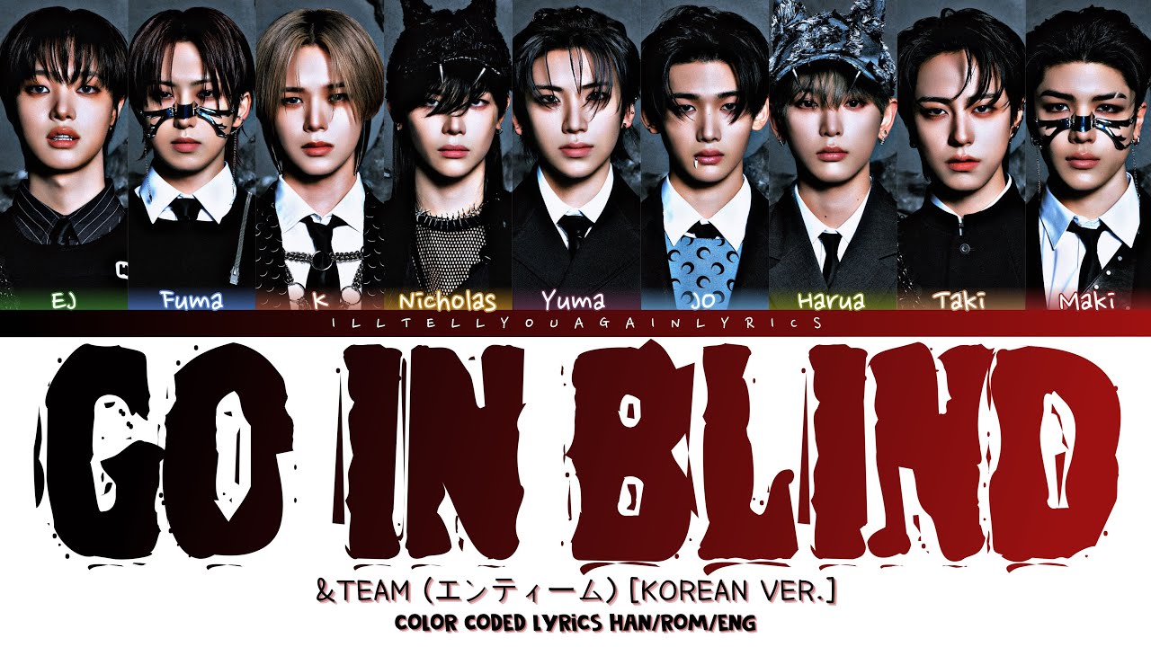 Cover &TEAM “Go In Blind (Korean ver.)” Lyrics is now available!👁️‍🗨️
