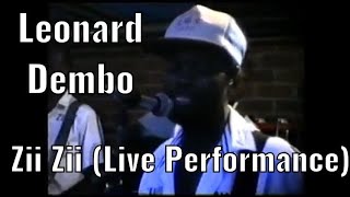 Leonard Dembo - Zii Zii (Live Performance)