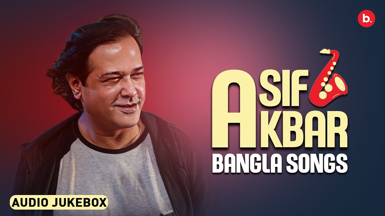 Asif Akbar Bangla Songs Audio Jukebox