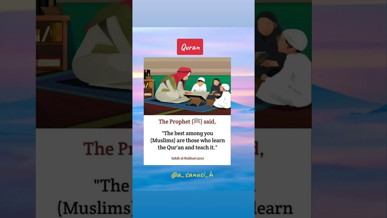 Hadith The Best Among You Muslims Are Those Who Learn Al Quran And Hadith The Best Among You Muslims Are Those Who Learn Al Quran And