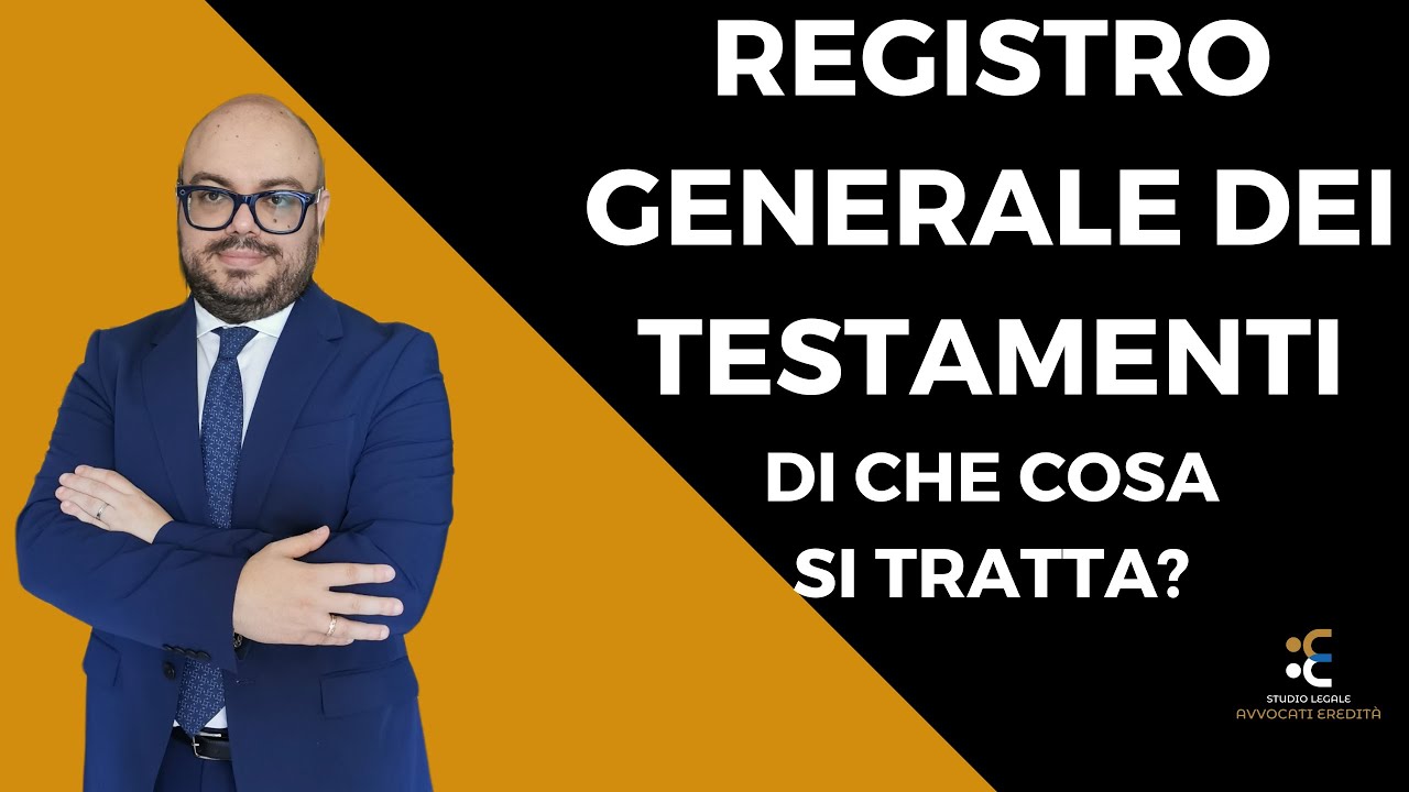 Registro generale dei testamenti: di che cosa si tratta?