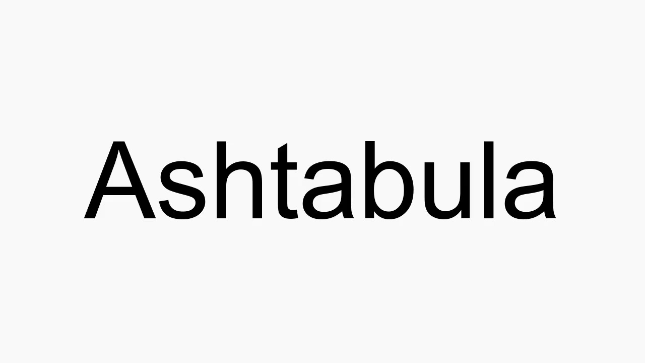 How to pronounce Ashtabula YouTube