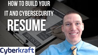 How to Build Your IT and Cybersecurity Resume