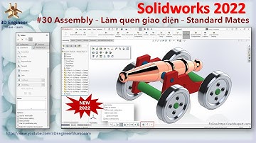 #30 Tự Học Solidworks 2022 - Assembly Standard Mates - Copy with Mates  - Use for postitioning only