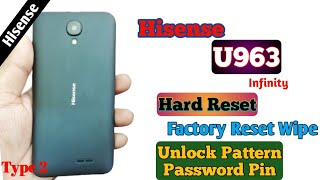 Hisense U963 Infinity Hard Reset (Type 2) Factory Reset Wipe Unlock pattern password Pin