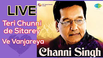 Teri Chunni De Sitarey ~ Ve Vanjareya || CHANNI SINGH LIVE || Alaap Group UK