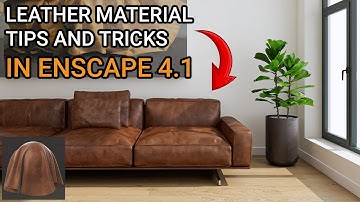 ENSCAPE TUTORIALS | Buổi 22: Hướng Dẫn Làm Vật Liệu Da Trong Enscape 4.1