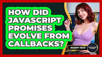 How Did JavaScript Promises Evolve From Callbacks? - JavaScript Toolkit