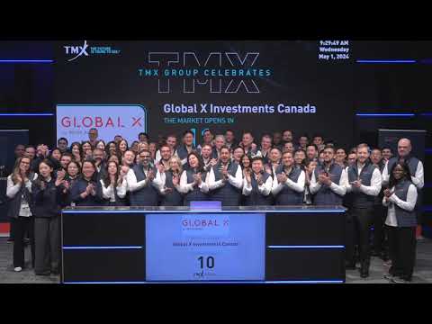 Global X Investments Canada Opens the Market