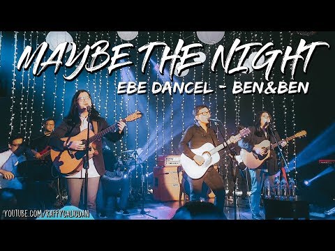 MAYBE THE NIGHT (Live) - Ben&Ben and Ebe Dancel