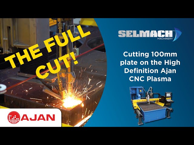 Ajan CNC Plasma piercing & cutting through 100mm Steel plate (Full Cut Video) [Selmach Machinery]