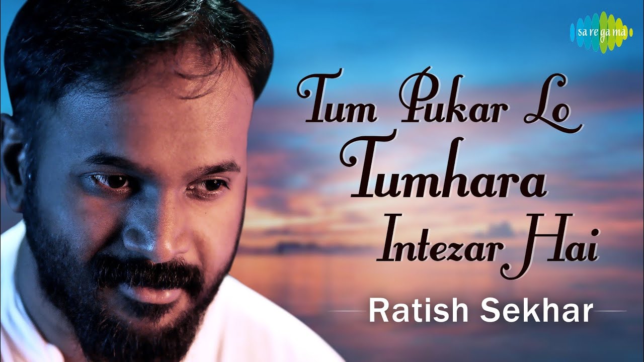 Tum Pukar Lo Tumhara Intezar Hai | Cover Song | Ratish Sekhar | Gulzar ...