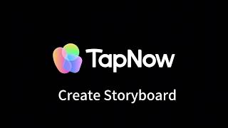 Create Storyboard | TapNow User guide