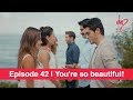 Pyaar Lafzon Mein Kahan Episode 42 | You're so beautiful!