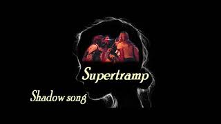 SUPERTRAMP Shadow song