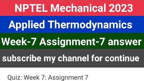 #nptel Applied Thermodynamics Week-7 Assignment-7 answer #2023 #mechanical #course #exam #iit