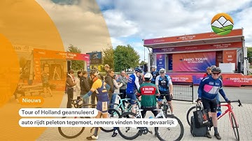Tour of Holland geannuleerd: auto rijdt peleton tegemoet, renners vinden het te gevaarlijk
