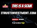 itrustinvestment.com Review | Is ITrust Investment Legit or Scam? Investment Platform Warning