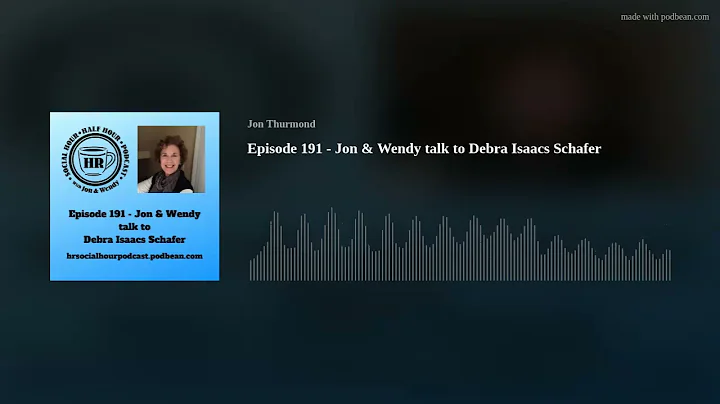Episode 191 - Jon & Wendy talk to Debra Isaacs Sch...