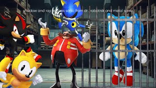 shadow and ray rescues sonic from dr . robotnik and metal sonic