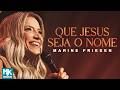 Marine Friesen - Que Jesus Seja O Nome (Ao Vivo) (Clipe Oficial MK Music)