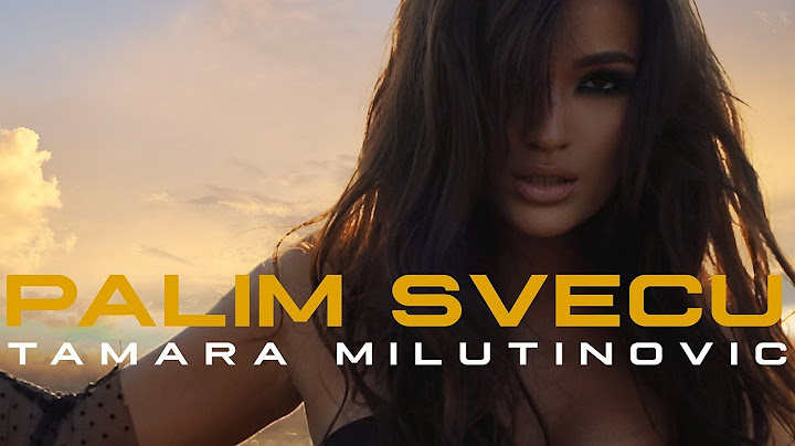 TAMARA MILUTINOVIC - PALIM SVECU (OFFICIAL VIDEO) 4K