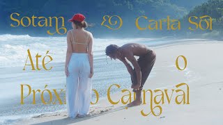 Video thumbnail of "Sotam - Até o Próximo Carnaval feat Carla Sol"