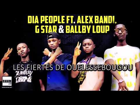 DIA PEOPLE Ft. ALEX BANDI, G STAR & BALLBY LOUP - LES FIERTÉS DE OUELESSEBOUGOU (2020)