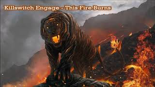 Killswitch Engage - This Fire Burns (432Hz)