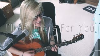 I'll Be There For You | The Rembrandts (cover) chords