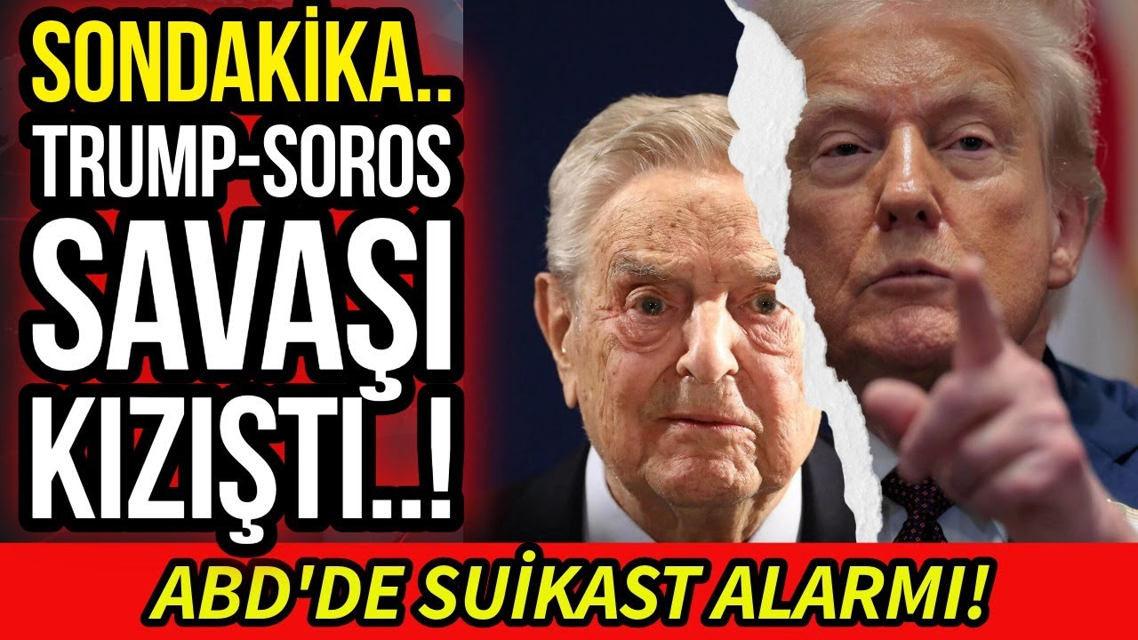 SONDAKİKA Trump -  Soros Savaşı Kızıştı! ABD'de Sui-kast Alarmı!