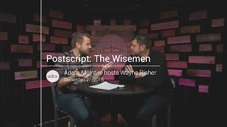 Postscript: The Wisemen