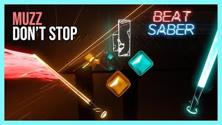 MUZZ - Don't Stop | Beat Saber