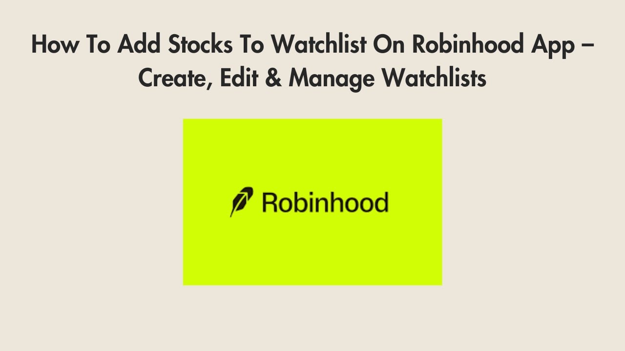 How To Add Stocks To Watchlist On Robinhood App – Create, Edit & Manage Watchlists