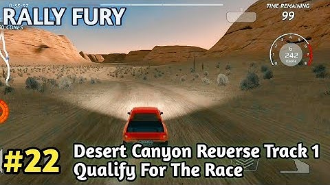Rally Fury Desert Canyon Reverse Track 1 Qualify For The Race | Rally Fury Redback Car Draving #22