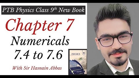 Physics class 9 Chapter 7 Numericals | Numerical 7.3 to 7.6 New book