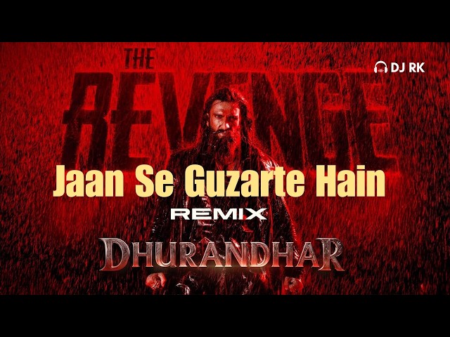 Jaan Se Guzarte Hain (Remix) | Dhurandhar 2: The Revenge | Ranveer Singh | Sara Arjun | Hindi Song