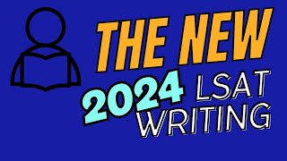 How to Attack the New 2024 LSAT Writing