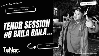 BAILA BAILA - N° 8 | TeNor. Session