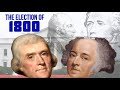 The Election of 1800 Explained (Thomas Jefferson, Aaron Burr, John Adams)